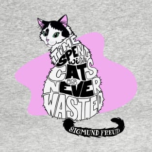 Time with cats is never wasted quote T-Shirt